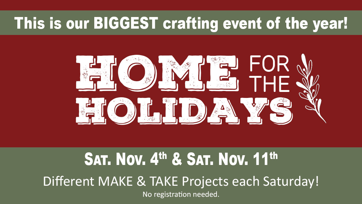 HOME FOR THE HOLIDAYS Crafting Event (Monroe) - Nov. 11