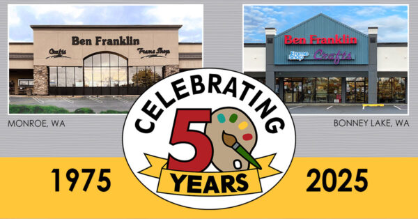 Ben Franklin Crafts and Frame Shop in Monroe and Bonney Lake are celebrating 50 years of service to the community.